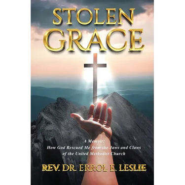 Stolen Grace: How God Rescued Me from the Jaws and Claws of the United Methodist Church