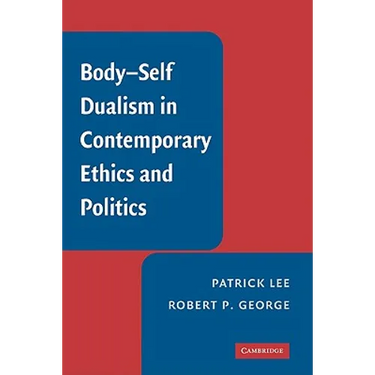 Body-Self Dualism in Contemporary Ethics and Politics