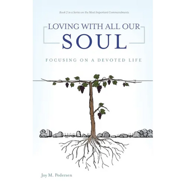 Loving with All Our Soul: Focusing on a Devoted Life
