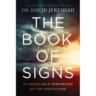 The Book of Signs: 31 Undeniable Prophecies of the Apocalypse