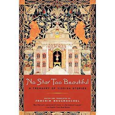 No Star Too Beautiful: Yiddish Stories from 1382 to the Present