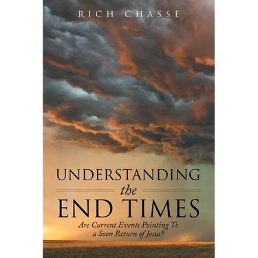 Understanding the End Times: Are Current Events Pointing to a Soon Return of Jesus?