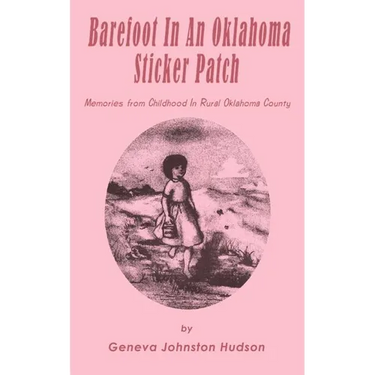 Barefoot in an Oklahoma Sticker Patch: Memories from Childhood in Rural Oklahoma County