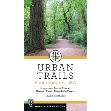 Urban Trails: Vancouver, Washington: Longview, Battle Ground, Camas, Yacolt Burn State Forest