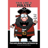 Talk Like a Pirate: Pirate Words, Phrases, History, and Character Tips