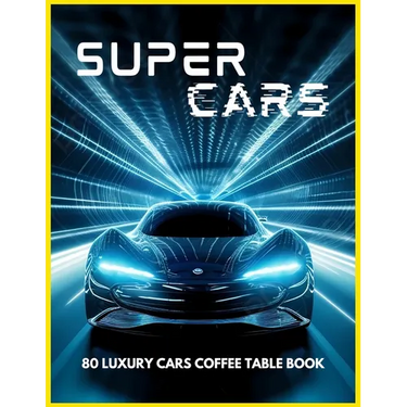 SUPERCARS - 80 Luxury Cars Coffee Table Book