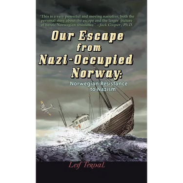 Our Escape from Nazi-Occupied Norway: Norwegian Resistance to Nazism
