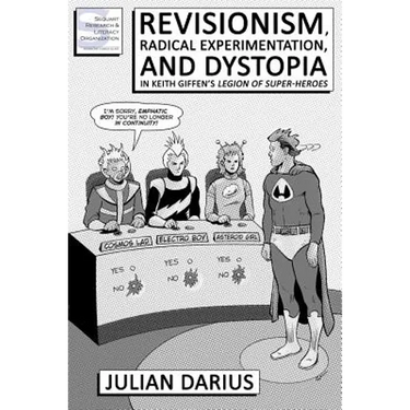 Revisionism, Radical Experimentation, and Dystopia in Keith Giffen's Legion of Super-Heroes