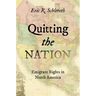 Quitting the Nation: Emigrant Rights in North America