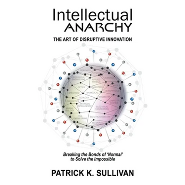 Intellectual Anarchy: The Art of Disruptive Innovation