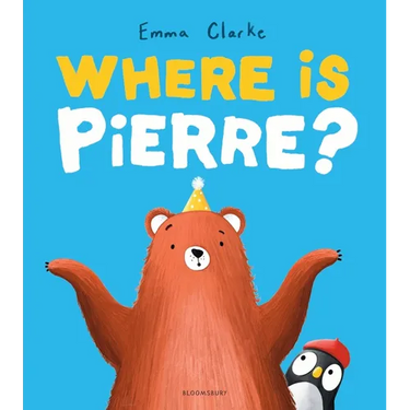 Where Is Pierre?: A Dazzlingly Sweet and Funny Penguin Adventure!
