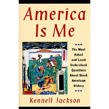 America Is Me: Most Asked and Least Understood Questions about Black American History, the