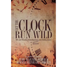 Let the Clock Run Wild: Wit and Wisdom from Boomers and Bobbysoxers