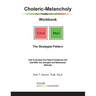 Choleric-Melancholy Workbook: The Strategist Pattern: The Strategist Pattern: How To Develop Your Natural Tendencies and Deal With Your Strengths and