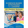 Evidence-Based Strategies for Leading 21st Century Schools