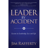 Leader by Accident: Lessons in Leadership, Loss and Life
