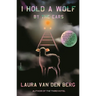 I Hold a Wolf by the Ears: Stories