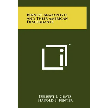 Bernese Anabaptists And Their American Descendants