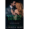 Violent Desires: A Dark Billionaire Romance