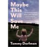 Maybe This Will Save Me: A Memoir of Art, Addiction and Transformation