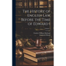 The History of English Law Before the Time of Edward I; Volume 1