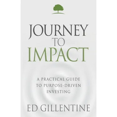 Journey to Impact: A Practical Guide to Purpose-Driven Investing