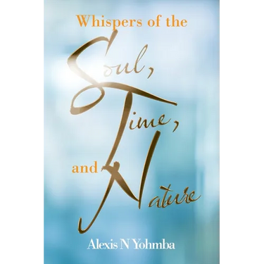 Whispers of the Soul, Time, and Nature