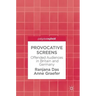 Provocative Screens: Offended Audiences in Britain and Germany