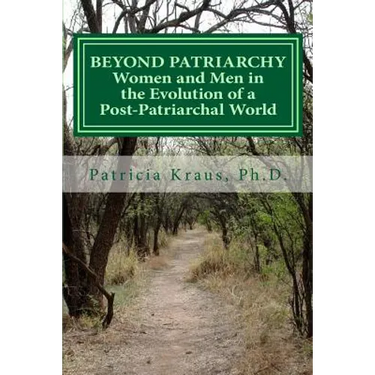 Beyond Patriarchy: Women and Men in the Evolution of a Post-Patriarchal World