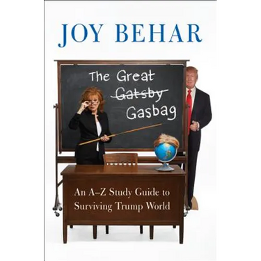 The Great Gasbag: An A-To-Z Study Guide to Surviving Trump World