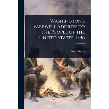 Washington's Farewell Address to the People of the United States, 1796