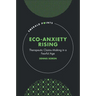 Eco-Anxiety Rising: Therapeutic Claims-Making in a Fearful Age