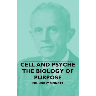 Cell and Psyche - The Biology of Purpose