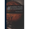 A Hundred Years of Geography