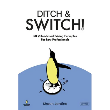 Ditch & Switch: 50 Value-Based Pricing Examples for Law Professionals