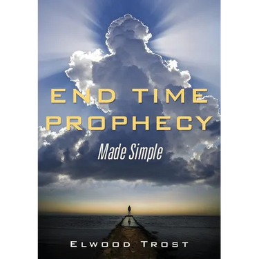 End Time Prophecy Made Simple