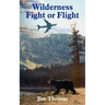 Wilderness Fight or Flight