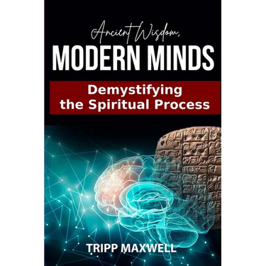 Ancient Wisdom. Modern Minds. Demystifying the Spiritual Process.
