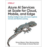 Azure AI Services at Scale for Cloud, Mobile, and Edge: Building Intelligent Apps with Azure Cognitive Services and Machine Learning