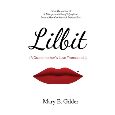 Lilbit: A Grandmother's Love Transcends: A Grandmother's Love Transcends: A Grandmother's Love Transcends