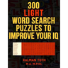 300 Light Word Search Puzzles to Improve Your IQ
