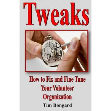 Tweaks: How to Fix and Fine Tune Your Volunteer Organization