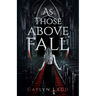 As Those Above Fall