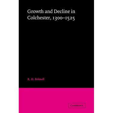 Growth and Decline in Colchester, 1300-1525