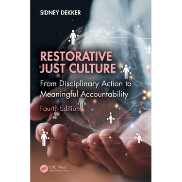 Restorative Just Culture: From Disciplinary Action to Meaningful Accountability, Fourth Edition