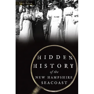 Hidden History of the New Hampshire Seacoast