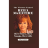 The Woman Named Reba McEntire: Her Story, Her Songs, Her Life