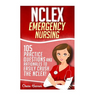 NCLEX: Emergency Nursing: 105 Practice Questions & Rationales to EASILY Crush the NCLEX Exam!