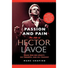 Passion and Pain: The Life of Hector Lavoe