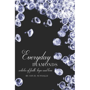 Everyday Diamonds: Articles of Faith, Hope and Love
